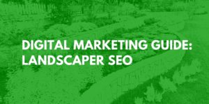 marketing for landscapers & landscaping SEO